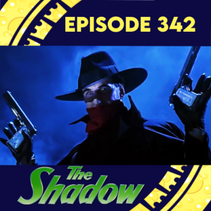 Episode 342: The Shadow