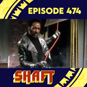 Episode 474 Shaft