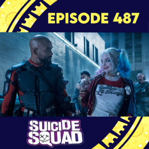 Episode 487: Suicide Squad