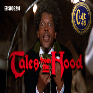 Episode 210: Tales From The Hood