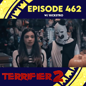 Episode 462: Terrifier 3 w/ Rickstro