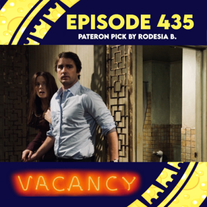 Episode 435: Vacancy Patreon Pick by Rodesia B.