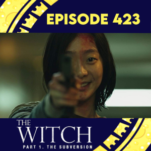 Episode 423: The Witch Part1: The Subversion (Patreon pick by Larry)