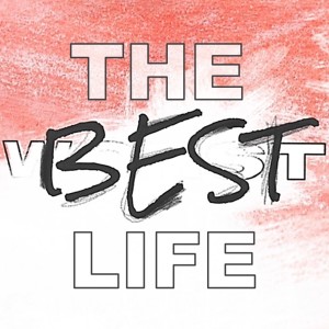 The Best Life 2