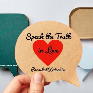 Speak the Truth in Love (Parashat Kedoshim) | Rabbi David Wein