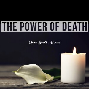 The Power of Death | Scott Moore
