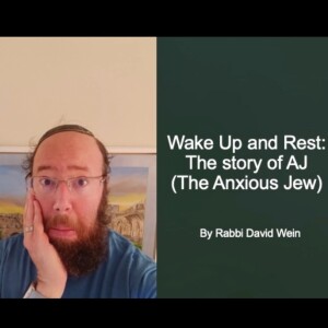 Wake Up and Rest: The Story of AJ the Anxious Jew (Rosh Hashanah Sermon)| Rabbi David Wein