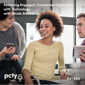 Fostering Engaged, Connected Employees with Technology with Nicole Sloane