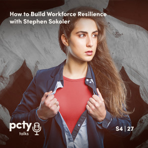 How to Build Workforce Resilience with Stephen Sokoler