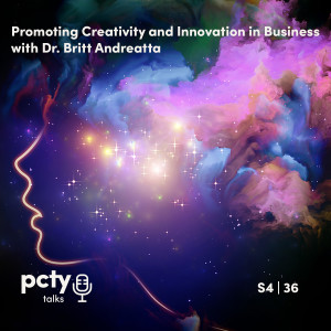 Promoting Creativity and Innovation in Business with Dr. Britt Andreatta