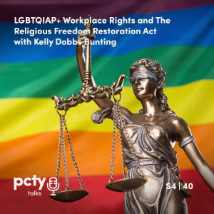 LGBTQIAP+ Workplace Rights and The Religious Freedom Restoration Act with Kelly Bunting