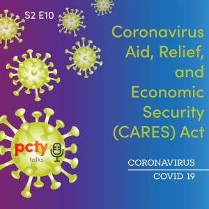What You Should Know About the Coronavirus Aid, Relief, and Economic Security (CARES) Act