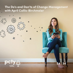 The Do’s and Don’ts of Change Management with April Callis-Birchmeier
