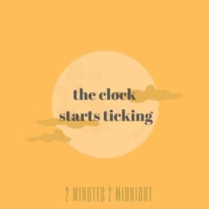 Episode 1: the clock starts ticking