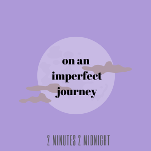 Episode 6: on an imperfect journey