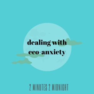 Episode 5: dealing with eco-anxiety