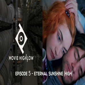Episode 5 - Eternal Sunshine of the Spotless Mind (High)