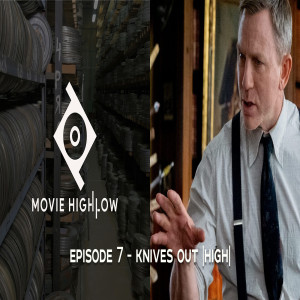 Episode 7 - Knives Out (High)