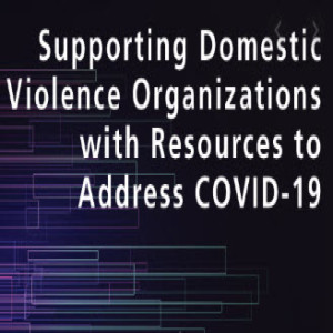 How has COVID-19 affected our non-profit ministry to the homeless and victims of domestic violence.
