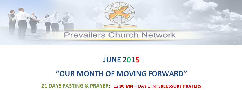 Prevailers Church Network June 2015 Day 1 Prayer & Fasting - Prayer Points for Divine Movement  (Day 1)