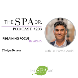 Regaining Focus in ADHD with Dr. Parth Gandhi