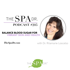 Balance Blood Sugar for Vibrant Skin and Health with Dr. Ritamarie Loscalzo