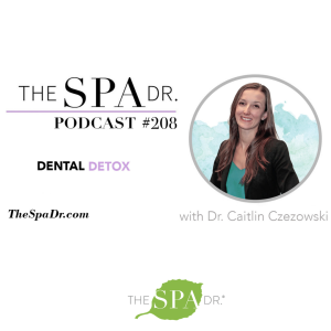 Dental Detox with Dr. Caitlin Czezowski