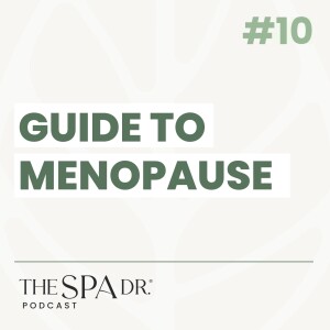 Your Guide to Menopause: Better Sleep and Managing Mood Swings | Ep 10 | The Spa Dr Podcast