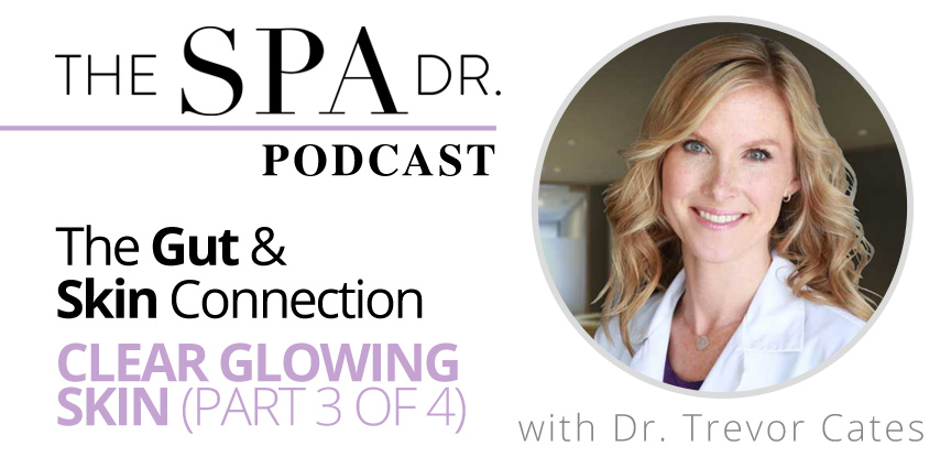 The Gut and Skin Connection (Clear Glowing Skin part 3 of 4)
