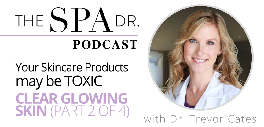 Your Skincare Products May be Toxic – Clear Glowing Skin (part 2 of 4)