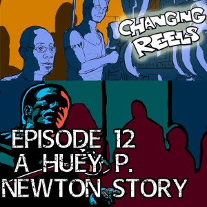 Episode 12 - A Huey P. Newton Story