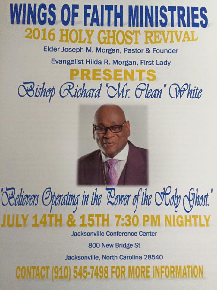 Wings Of Faith Ministries Presents 2016 Holy Ghost Revival Bishop Richard White 