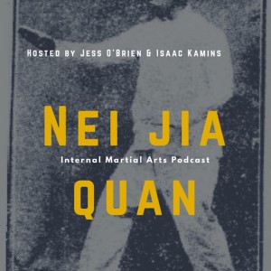 01. The Neijiaquan Podcast Episode 1