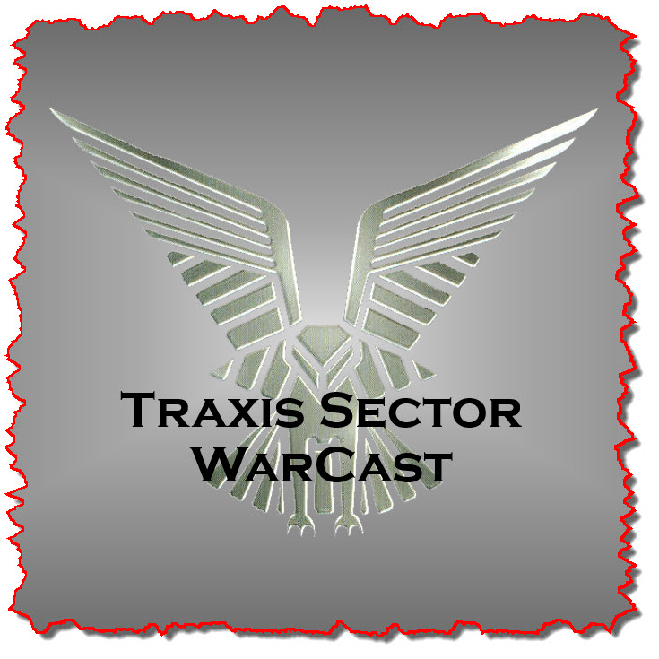 Traxis Sector WarCast Episode 1: Space Wolves Inbound!