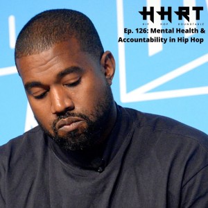 Mental Health & Accountability in Hip Hop