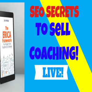 The Secrets of Using SEO To Sell Your Coaching!