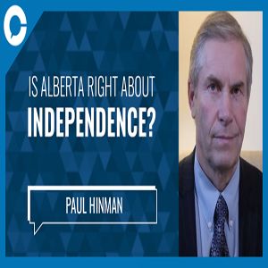 Is Alberta Right about Independence? - Paul Hinman