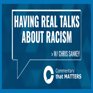 Chris Sankey: Real Talk About Racism