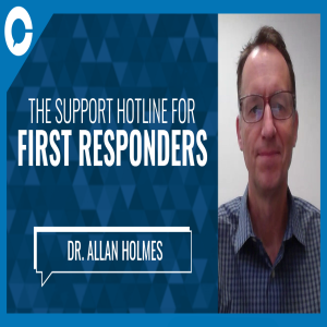 Hotline for First Responders (w/ Dr Allan Holmes)