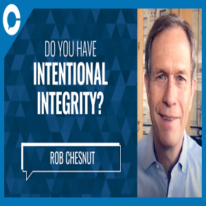 Rob Chesnut: Intentional Integrity