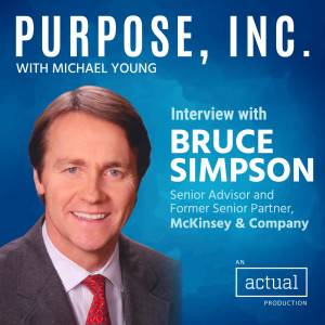 Embedding Purpose and ESG into the Muscle of the Business with Bruce Simpson of McKinsey