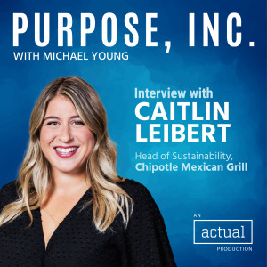 Putting Sustainability, ESG and DEI on the Menu with Caitlin Leibert of Chipotle