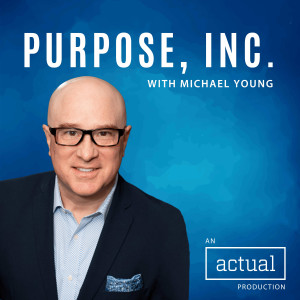 Introduction to Purpose, Inc with Michael Young
