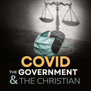 Covid, the Government, and the Christian