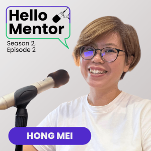 S2, EP2 | Hong Mei - #OTW To Building Your Personal Brand