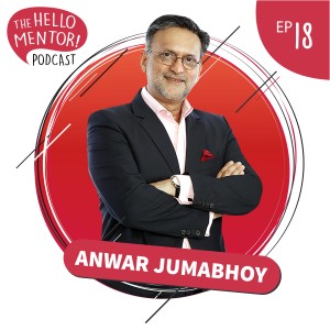 EP 18 | Anwar Jumabhoy - What is Entrepreneurship?