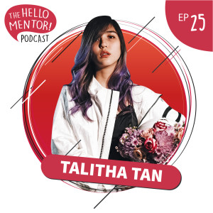 EP 25 | Talitha Tan - From Covering Songs on Youtube to Being A Singer-Songwriter