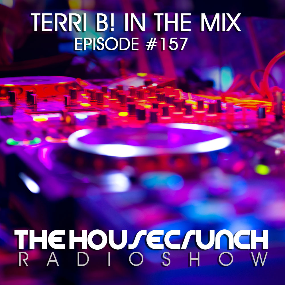 The HouseCrunch Radio Show #157 Terri B! In the Mix