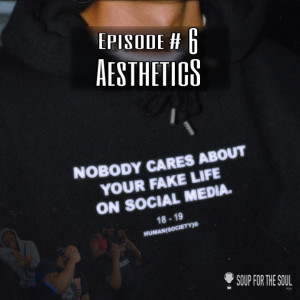 Episode #6 - Aesthetics