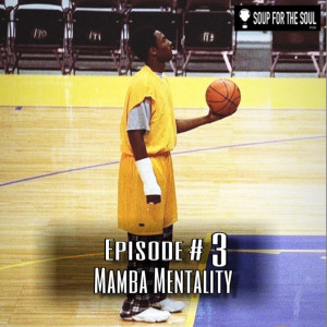 Episode #3 - Mamba Mentality